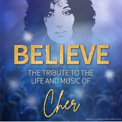 BELIEVE – The Tribute to the Life and Music of Cher